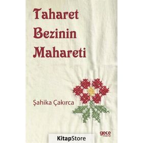 Taharet Bezinin Mahareti - Şahika Çakırca