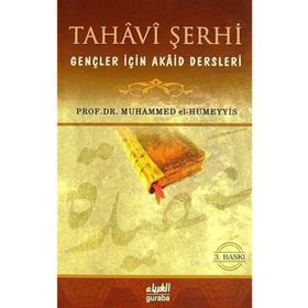 Tahavi Şerhi Gençler İçin Akaid Dersleri - M. Abdurrahman El-Humeyyis