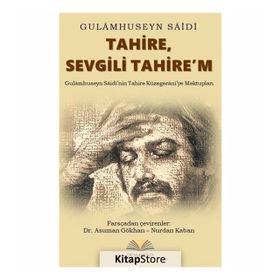 Tahire, Sevgili Tahire’m - Gulamhuseyn Saidi