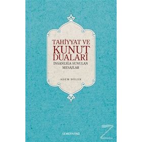 TAHIYYAT VE KUNUT DUALARI - ADEM DÖLEK