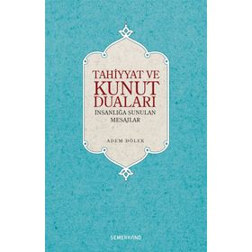 TAHIYYAT VE KUNUT DUALARI - ADEM DÖLEK