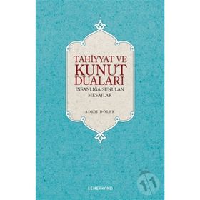 TAHIYYAT VE KUNUT DUALARI - ADEM DÖLEK