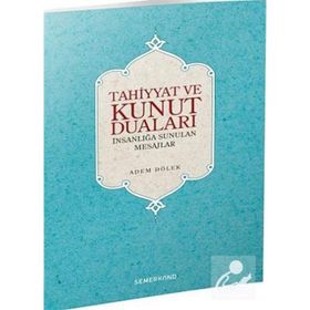 TAHIYYAT VE KUNUT DUALARI - ADEM DÖLEK