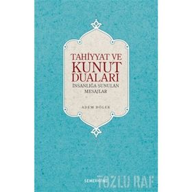 TAHIYYAT VE KUNUT DUALARI - ADEM DÖLEK