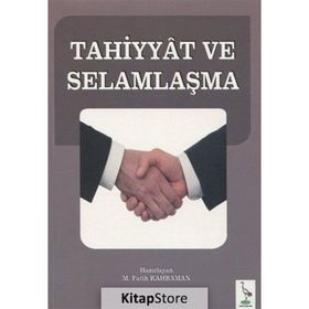 Tahiyyat ve Selamlaşma - M. Fatih Kahraman