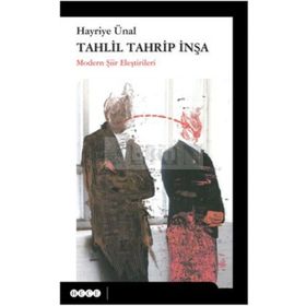 Tahlil Tahrip İnşa - Hayriye Ünal