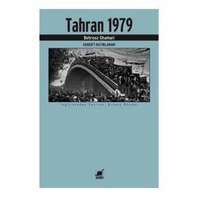 Tahran 1979 - Ekberi Hatırlamak - Behrooz Ghamari