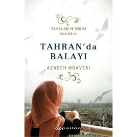 Tahran’da Balayı - Azadeh Moaveni