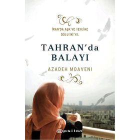 Tahran’da Balayı - Azadeh Moaveni