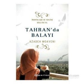 Tahran’da Balayı - Azadeh Moaveni