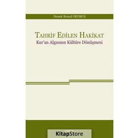 Tahrif Edilen Hakikat - Namık Kemal Okumuş