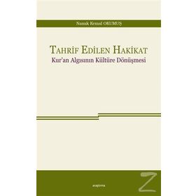 Tahrif Edilen Hakikat - Namık Kemal Okumuş