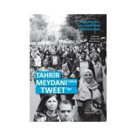 Tahrir Meydanı’ndan Tweet’ler - Nadia Idle Alex Nunns