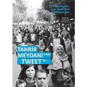 Tahrir Meydanı’ndan Tweet’ler - Nadia Idle Alex Nunns