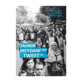 Tahrir Meydanı’ndan Tweet’ler - Nadia Idle Alex Nunns