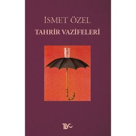 TAHRIR VAZIFELERI - İSMET ÖZEL