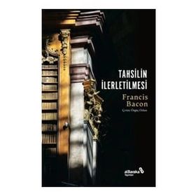 Tahsilin İlerletilmesi Francis Bacon Albaraka Yayınları