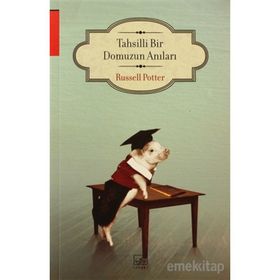 TAHSILLI BIR DOMUZUN ANILARI - RUSSELL POTTER