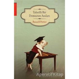 TAHSILLI BIR DOMUZUN ANILARI - RUSSELL POTTER