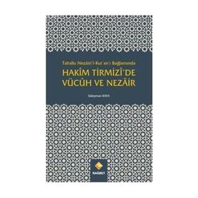 Tahsilu Nezairi’l-Kur’an’ı Bağlamında Hakim Tirmizi’de Vücuh ve Nezair - Süleyman Kaya