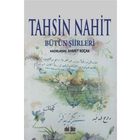 Tahsin Nahit Bütün Şiirleri - Ahmet Koçak