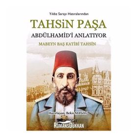 Tahsin Paşa Abdülhamid'i Anlatıyor / Tahsin Paşa