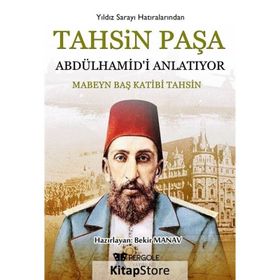 Tahsin Paşa Abdülhamid'i Anlatıyor / Tahsin Paşa