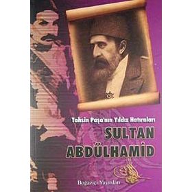 Tahsin Paşa’nın Yıldız Sarayı Hatıraları - Tahsin Paşa