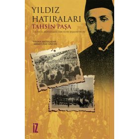 Tahsin Paşa’nın Yıldız Sarayı Hatıraları - Tahsin Paşa