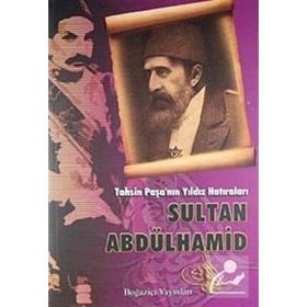 Tahsin Paşa’nın Yıldız Sarayı Hatıraları - Tahsin Paşa