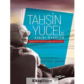 Tahsin Yücel ve Aykırı Öykülem - Veysel Şahin
