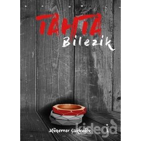 Tahta Bilezik - Münevver Çakıroğlu