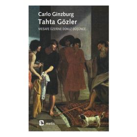 TAHTA GÖZLER - CARLO GINZBURG