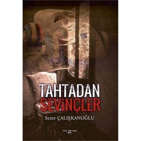 Tahtadan Sevinçler - Sezer Çalışkanoğlu