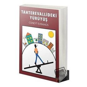 Tahterevallideki Yürüyüş - Cüneyt Evranos