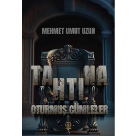 Tahtına Oturmuş Cümleler - Mehmet Umut Uzun