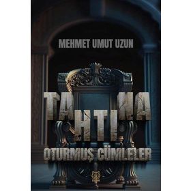 Tahtına Oturmuş Cümleler - Mehmet Umut Uzun