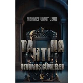 Tahtına Oturmuş Cümleler - Mehmet Umut Uzun
