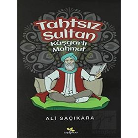 Tahtsız Sultan - Kaşgarlı Mahmut - Ali Saçıkara