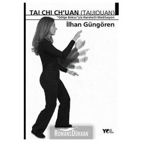 Tai Chi Chuan Gölge Boksuyla Hareketli Meditasyon - İlhan Güngören