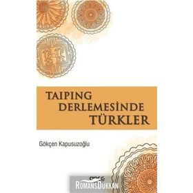 Taiping Derlemesinde Türkler - Gökçen Kapusuzoğlu