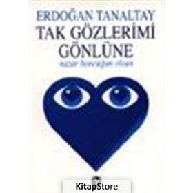 TAK GÖZLERİMİ GÖNLÜNE - ERDOĞAN TANALTAY