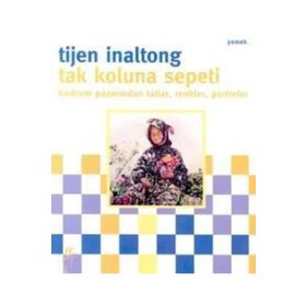 TAK KOLUNA SEPETI BODRUM PAZARINDAN TATLAR, RENKLER, PORTRELER - TIJEN INOLTONG