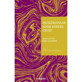 Takdim Yayınları Müslümanlar Nasıl Kardeş Olur?