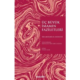 Takdim Yayınları Üç Büyük İmamın Faziletleri