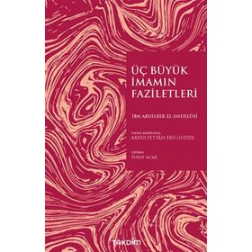 Takdim Yayınları Üç Büyük İmamın Faziletleri