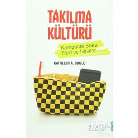 Takılma Kültürü - Kathleen A. Bogle