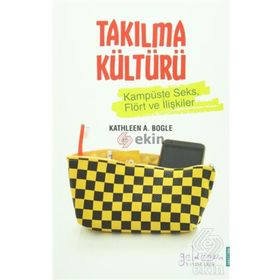 Takılma Kültürü - Kathleen A. Bogle