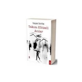 Takım Elbiseli Acılar - Yaşar Üstün