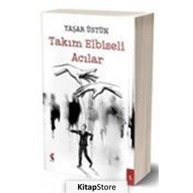 Takım Elbiseli Acılar - Yaşar Üstün